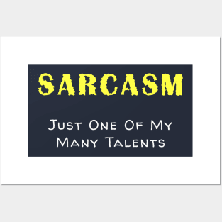 Sarcasm is one of my talents Posters and Art